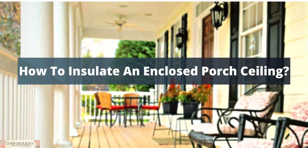 how to insulate an enclosed porch ceiling