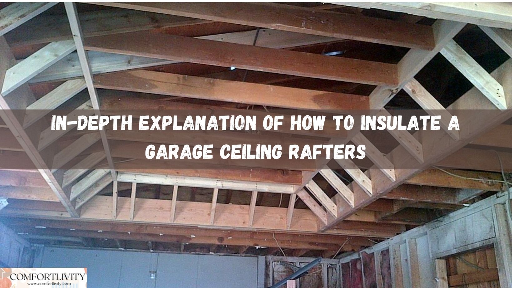 How to Insulate a Garage Ceiling Rafters 7 Best Steps