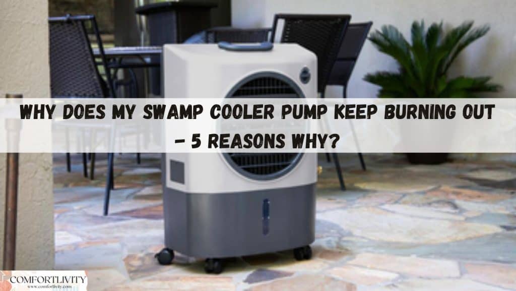 why does my swamp cooler pump keep burning out
