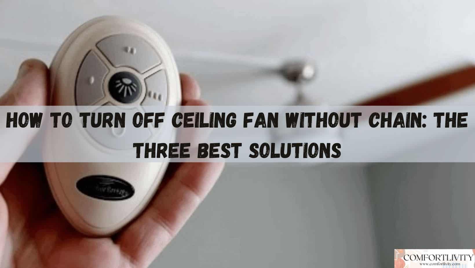 20 How To Turn Off Ceiling Fan Without Chain 02/2023 BMR